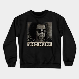 Sho Nuff Crewneck Sweatshirt